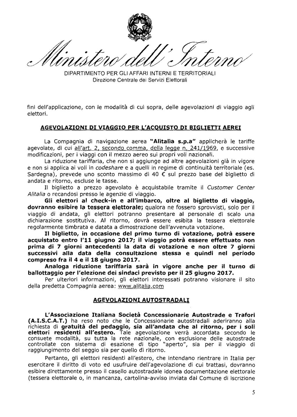 DIPARTIMENTO PER GLI AFFARI INTERNI E TERRITORIALI fini dell'applicazione, con le modalità di cui sopra, delle agevolazioni di viaggio agli elettori.