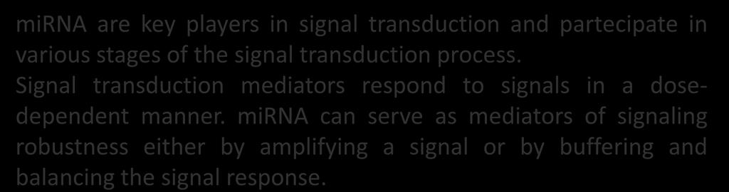 metastasis, angiogenesis mirna are key players in signal transduction and partecipate in various stages of the signal transduction process.