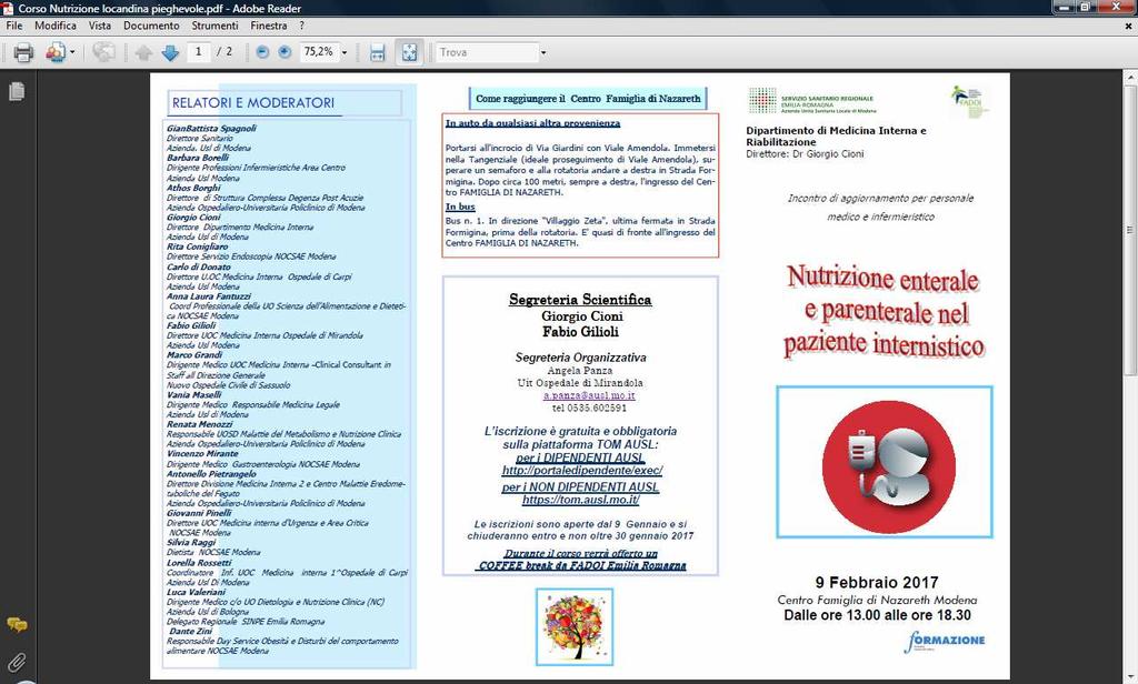 NUTRIZIONE ENTERALE E PARENTERALE NEL PAZIENTE INTERNISTICO Modena, 9 Febbraio 2017 Nutrizione enterale: formulazioni, modalitàdi