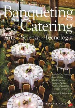 l Il libro Banqueting & Catering Autore Fotografie Formato Legatura Pagine Illustrazioni F. Luise V. Matarrese G. Vaccarini R. De Giuseppe L. Parolari A.