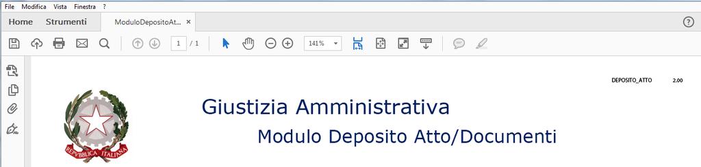 Si raccomanda di scaricare il modulo di deposito ogni volta che si deve inviare un atto, per essere certi di usare l ultima versione del modulo disponibile.