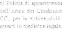 di Polizia di appartenenza dell 'avente diritto, come terzo componente; per gli aventi diritto dell' Arma dei Carabinieri la Commissione è integrata da due utticiali medici dell 'Arma CC.