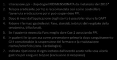 Gestione a lungo termine dopo sanguinamento 1. Interazione ppi - clopidogrel RIDIMENSIONATA da metanalisi del 2015* 2.