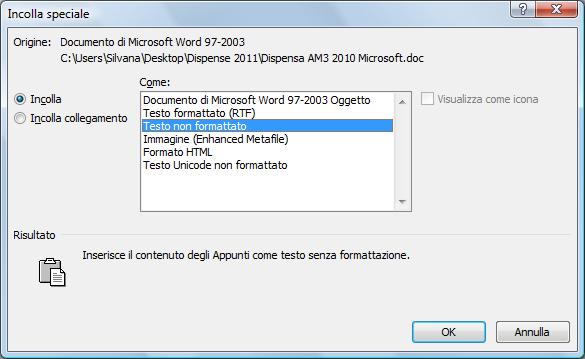 10 AM3 Elaborazione testi livello avanzato Figura 3.4 Finestra di dialogo Incolla speciale. AM3.1.2 Paragrafi La sezione ha come scopo quello di mettere in evidenza le opzioni avanzate di formattazione dei paragrafi e della distribuzione del testo.