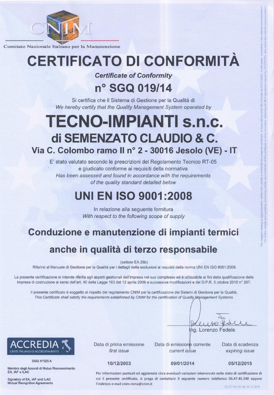 CERT. N SGQ 019/14 UNI EN ISO 9001:2008 CERTIFICAZIONE E POLITICA PER LA QUALITA Rilasciata dal Comitato Nazionale Italiano per la Manutenzione Migliorare l efficienza interna significa: Aumentare la