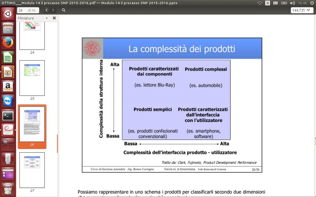 complessità La complessità delle attività di industrializzazione è funzione della complessità del