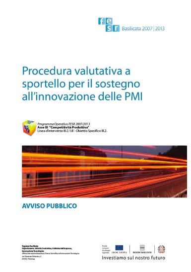 Sostegno alle Imprese - Azioni anticicliche Legge regionale sulla competitività e Bandi di Aiuti alle PMI Incentivazione start-up di nuove imprese ad alto contenuto innovativo Agevolazione