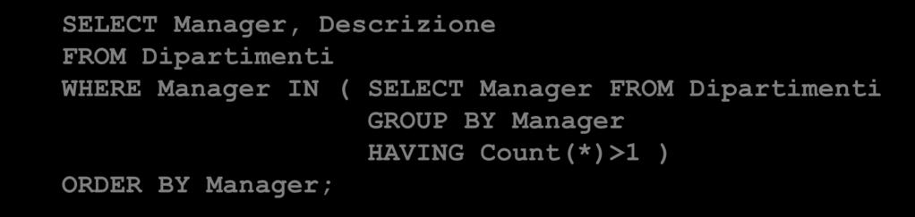 Query di ricerca duplicati di Access SELECT Manager, Descrizione FROM