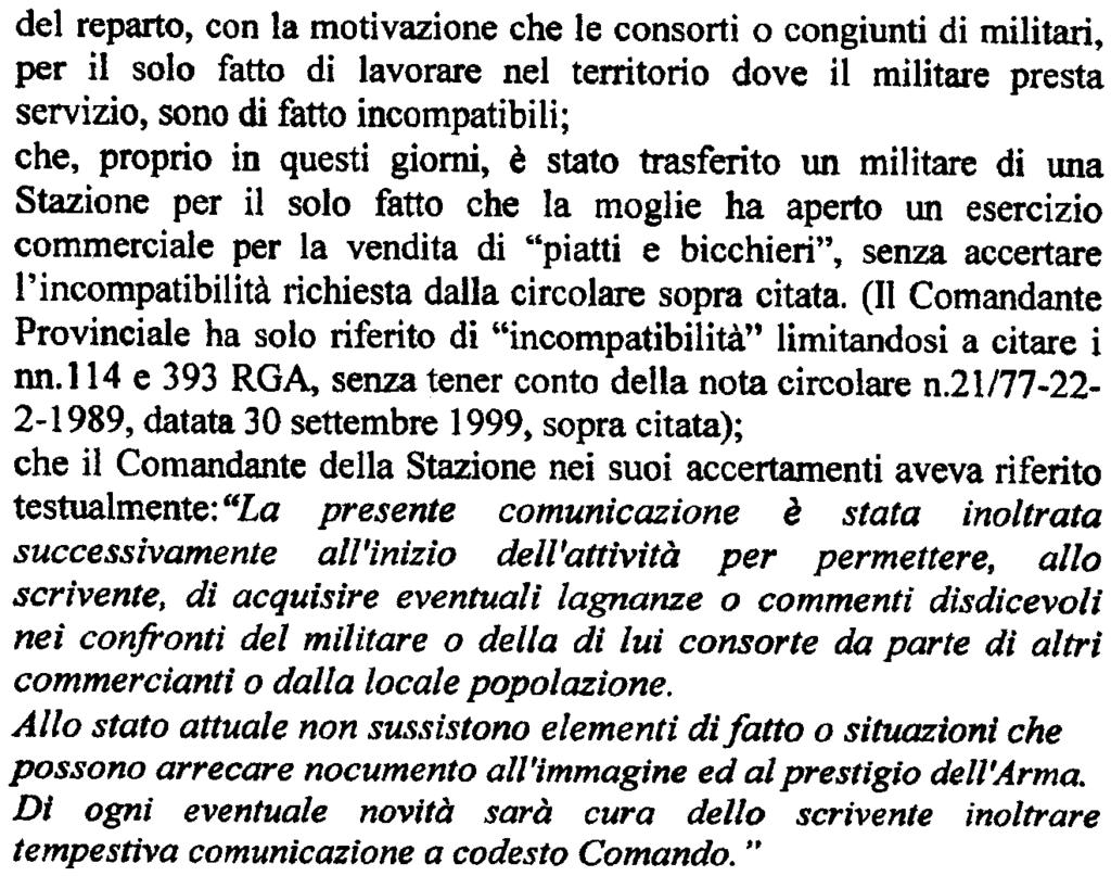 ..1 del reparto, con la motivazione che le consorti o congiunti di militari, per il solo fatto di lavorare nel territorio dove il militare presta servizio, sono di fatto incompatibili; che, proprio