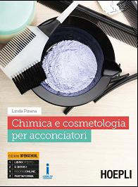 Linda Pirana Chimica e cosmetologia per acconciatori Destinazione Ordine e indirizzo di scuola Centri di formazione professionale per acconciatori e operatori del settore Materia Chimica e