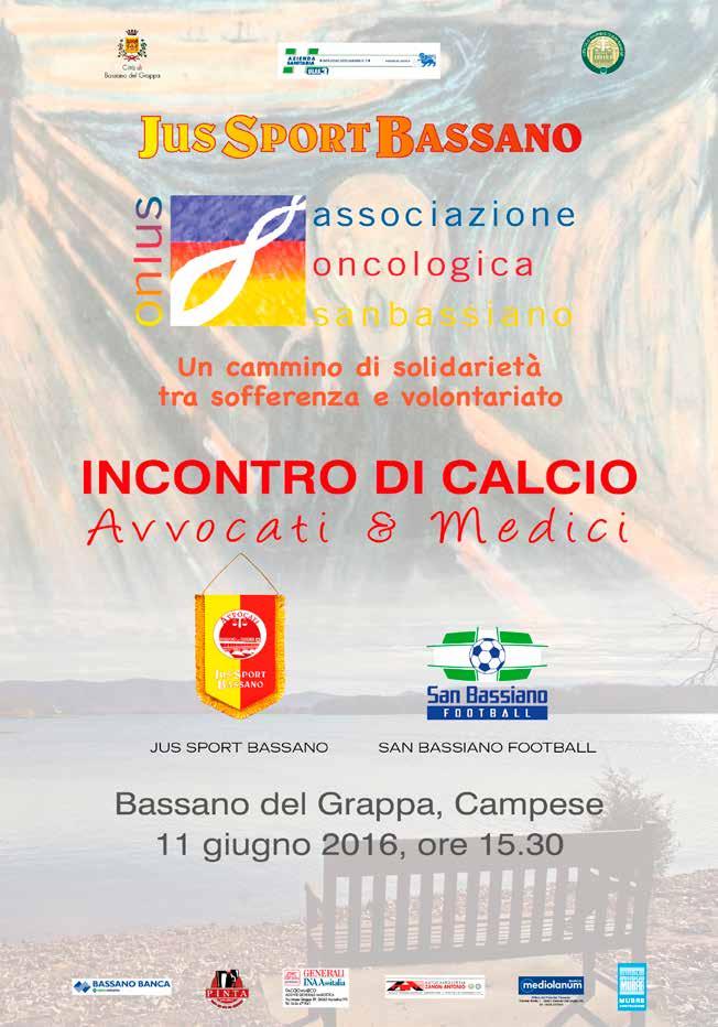 associazione oncologica sanbassiano 11 giugno 2016 - Campese, Bassano del Grappa INCONTRO DI CALCIO a favore della Onlus Associazione Oncologica San Bassiano JUS SPORT