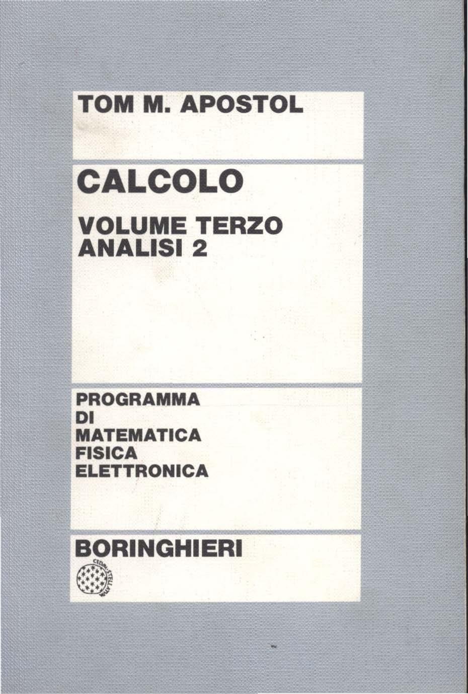 - TOM M. APOSTOL ~i CALCOLO ::: : VOLUME TERZO :ANALISI 2.,. :,_,.