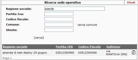 Tuttavia se si è un delegato o si vuole cambiare la sede operativa indicata si deve selezionare la voce cerca e indicare nella nuova finestra la ragione sociale, o la partita iva, o il codice fiscale