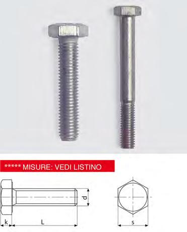 Viti testa esagonale Inox A Classe di resistenza: acciaio Inox A AISI 316. Passo grosso - MA. UNI 5739 DIN 933. Filetto totale. UNI 5737 DIN 931.