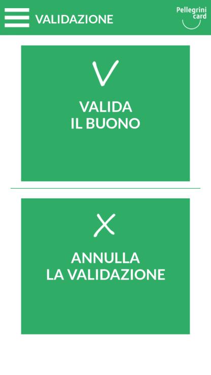 L APP Pellegrini Nella pagina validazioni potrete validare il buono con una