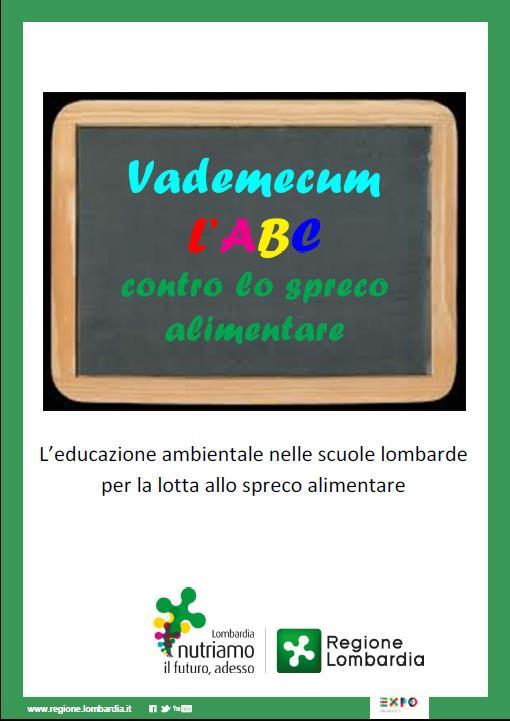 L EDUCAZIONE AMBIENTALE NELLE SCUOLE LOMBARDE PER LA LOTTA ALLO SPRECO ALIMENTARE Progetto di lavoro con le scuole lombarde Avvio delle nuove progettualità Le scuole devono individuare un tema da