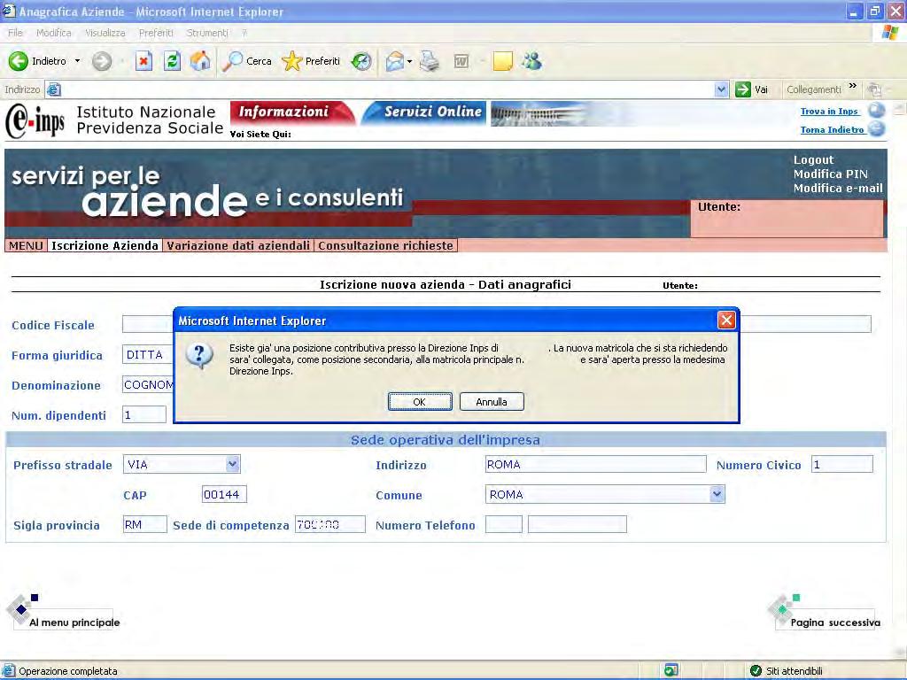 Iscrizione nuova Azienda Dati anagrafici È possibile inviare telematicamente l iscrizione di un azienda avente già una posizione contributiva accesa nell ambito della stessa provincia.