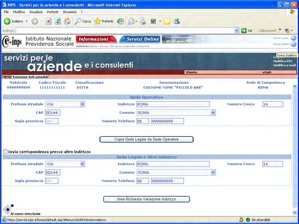 Richiesta variazione dati aziendali Variazione di indirizzo Variazione di indirizzo La pagina presenta, nella parte alta dello schermo, il riepilogo dei dati aziendali più significativi; nei