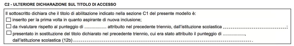 Sezione C2: Ulteriore dichiarazione titolo di accesso Dichiarare, barrando le rispettive caselle, se il titolo di accesso è inserito per la prima volta, oppure se è da rivalutare rispetto al triennio