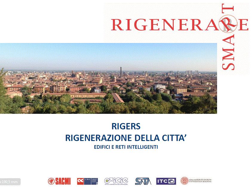 Vivere la ci*à o vivere in ci*à Bologna, 17 maggio 2017 Smart Buildings & City RIGERS: proge1o ﬁnanziato