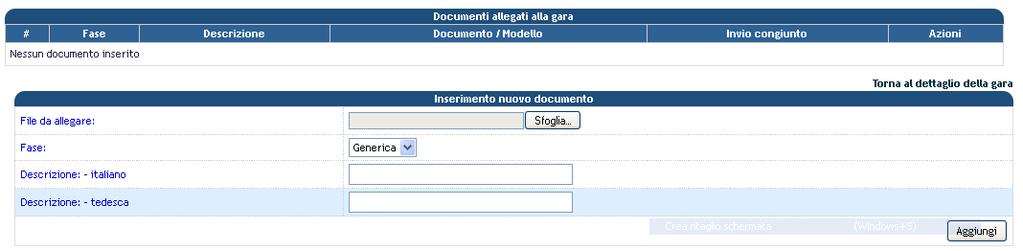 cui tali documenti devono essere inviati Azioni: è possibile in qualsiasi momento eliminare la richiesta STEP 9: Documentazione allegata Anche per allegare documenti a livello di gara (disciplinare,