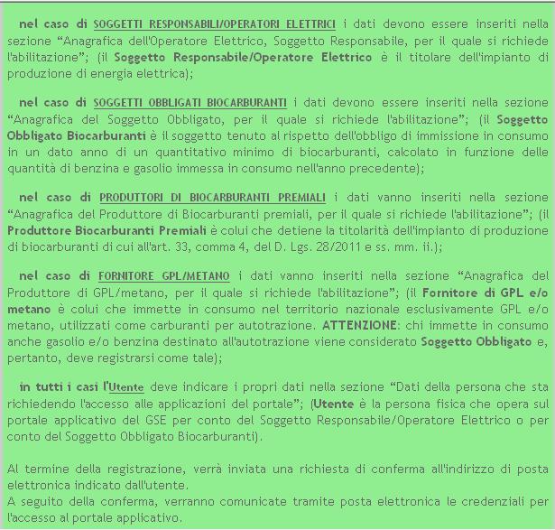 Figura 3 Nota informativa Per procedere con l operazione di registrazione, cliccare sul pulsante "Avanti". La schermata successiva (Fig. 4) richiede la scelta della tipologia di operatore.