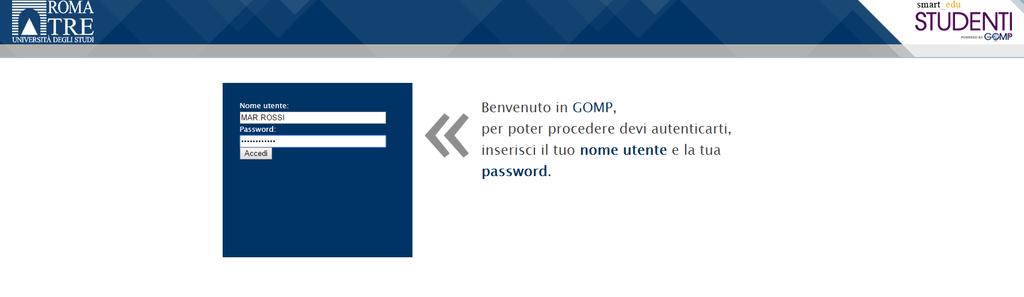 Iscrizione ad un corso singolo Per inserire uno o più corsi singoli, devi accedere al sistema GOMP inserendo le credenziali con le quali ti sei precedentemente