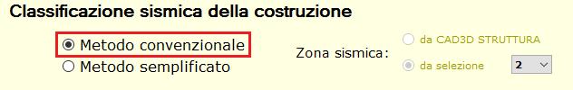 Nella finestra che viene visualizzata si seleziona la voce metodo convenzionale, in questo modo il programma importa i dati salvati nel CAD3D Struttura oppure ne segnala l eventuale assenza.