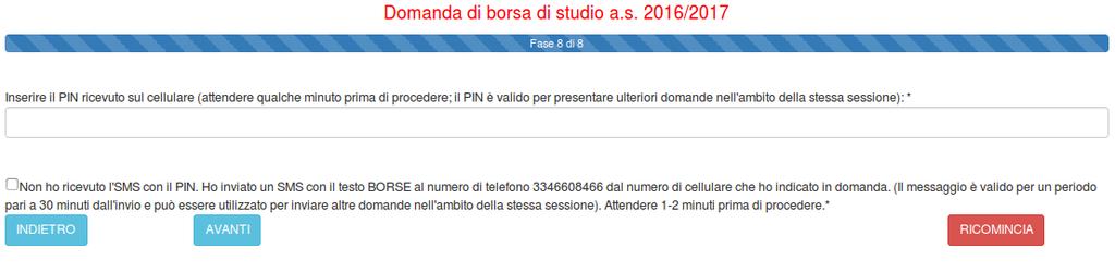 Cliccando su AVANTI il sistema richiede la modalità di accredito desiderata, che dovrà essere scelta dopo aver consultato le opzioni previste dal bando di concorso approvato dalla Provincia Cliccando