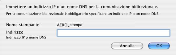 Viene visualizzata una finestra di dialogo in cui viene richiesto l indirizzo IP o il nome DNS.