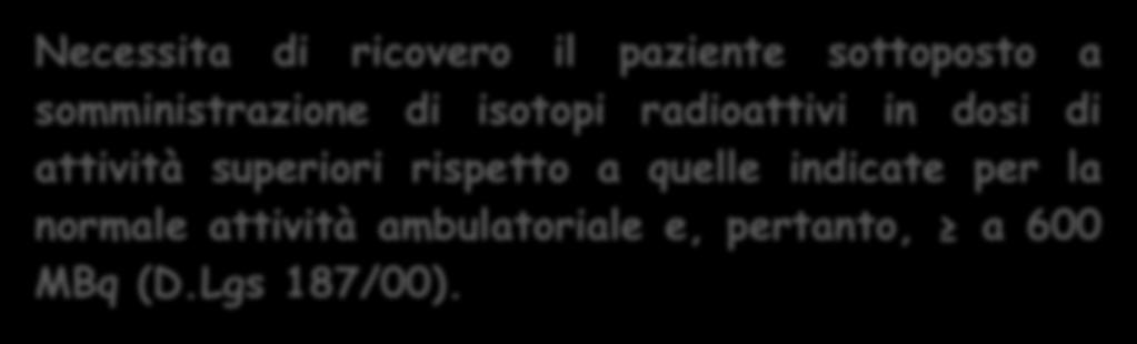 LIMITI DI LEGGE CHE IMPONGONO IL REGIME DI RICOVERO Necessita di ricovero il paziente sottoposto a