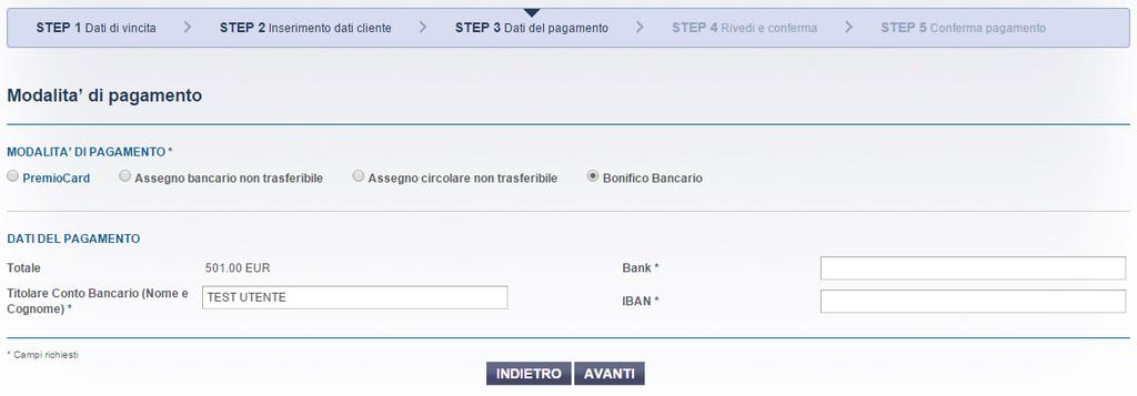 Opzione 4 Bonifico Bancario - Importo l importo del pagamento viene popolato automaticamente senza possibilità di modifica - Conto Bancario del Titolare il nome del vincitore viene popolato