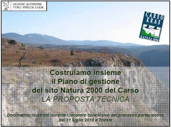 Il Paesaggio del Carso, problematiche e complessità Piano di gestione del sito Natura 2000 del Carso Servizio caccia e risorse ittiche