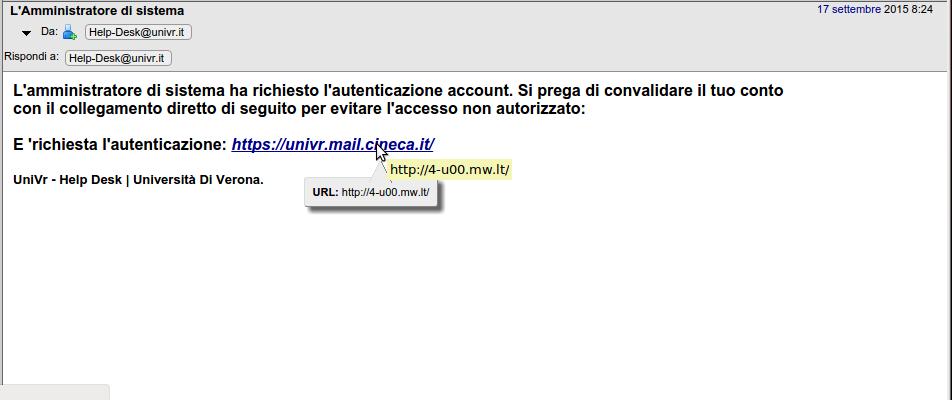 Esempio 1: phishing in italiano mittente errato! destinatario? link! italiano scorretto! indirizzo nascosto! Questo messaggio di phishing si riconosce perché 1) non proviene da gia@univr.