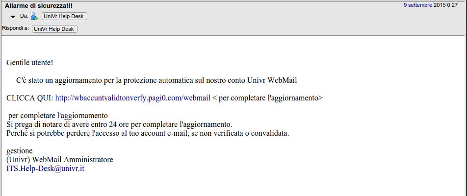 Esempio 3: phishing in italiano mittente errato! destinatario? link! italiano scorretto! Questo messaggio di phishing si riconosce perché 1) non proviene da gia@univr.