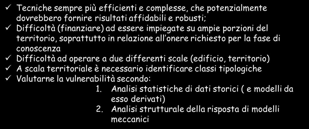 Conclusioni La scelta del metodo va commisurata all impiego dell informazione