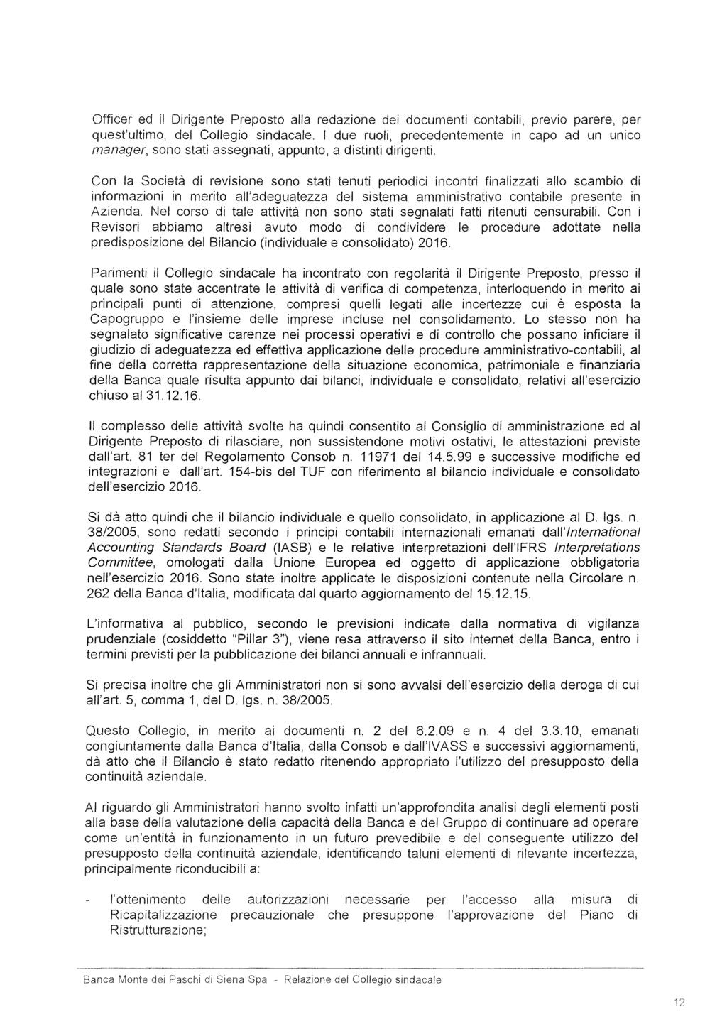 Officer ed il Dirigente Preposto alla redazione dei documenti contabili, previo parere, per quest'ultimo, del Collegio sindacale.