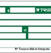 giorni prima dell inizio validità (ATB) Convalida: Obbligatoria per Fascia km; non obbligatoria per abbonamenti con indicatoo il periodo di inizio e fine