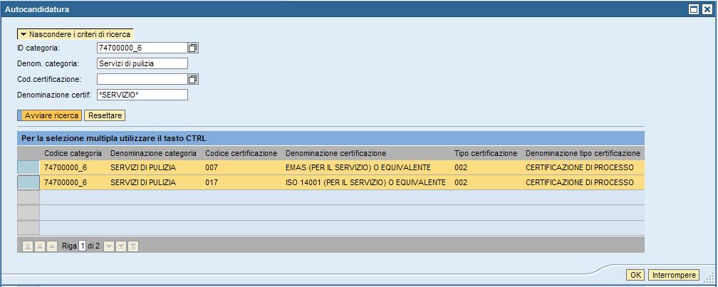 Ricerca libera della denominazione certificazione tramite carattere jolly di asterisco (*) Per la selezione di più certificazioni è necessario selezionare le righe di interesse, tenendo premuto il