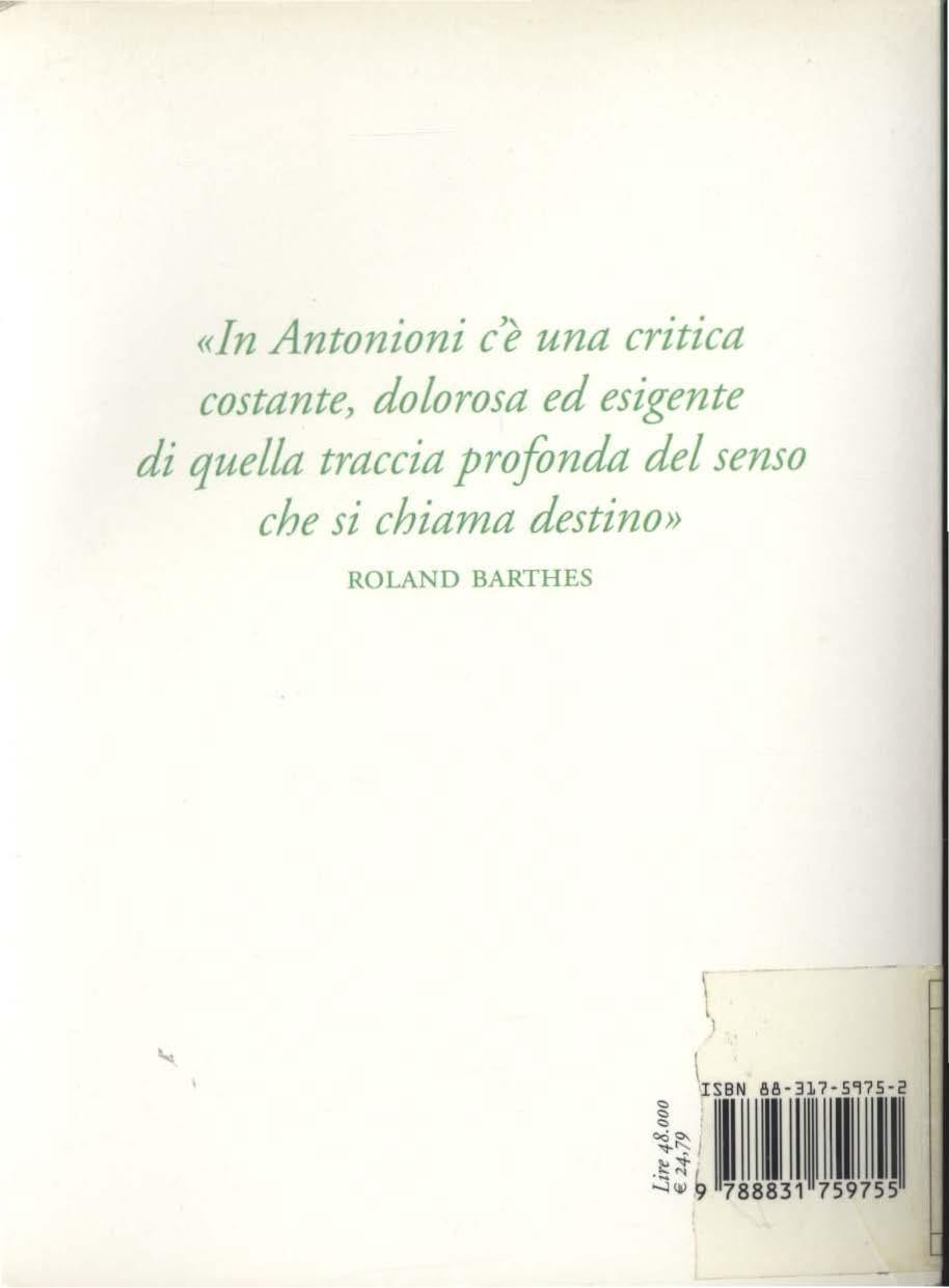 «In Antonioni c'è una critica costante, dolorosa ed esigente di quella traccia