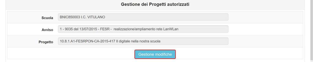 Concluse le operazioni di modifica al progetto, la scuola è in grado nuovamente di tornare al pannello di lavoro dell area Richiedi modifica e procedere nuovamente all eventuale inserimento di nuove