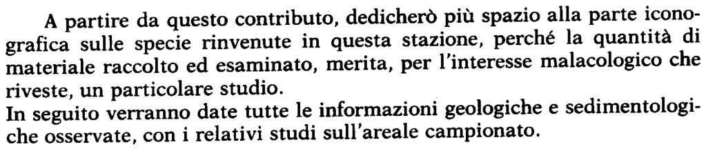 - sa//ida stefanisi (JEFFREYS, 1869);? Adeuomphatus ammon/jormis G. SEGUENZA, 1876; Turboni//a attenuata (JEFFREYS, 1884); Entoconca mirabi/is (MOLLER, 1852).