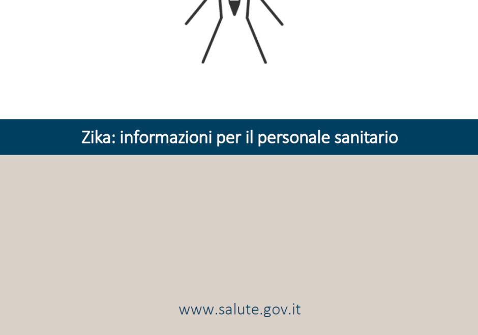 Opuscolo per il personale sanitario L opuscolo contenente tutte le principali informazioni sul Virus Zika elaborato ad hoc per il personale sanitario dal Ministero della Salute è stato inviato agli