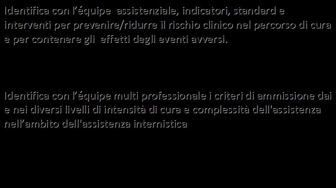 C) Area Medica Valutazione dei bisogni di assistenza infermieristica Identifica con l équipe assistenziale, indicatori, standard e interventi per prevenire/ridurre il rischio clinico nel percorso di