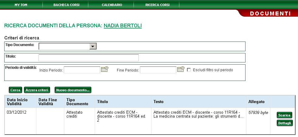 Per accedervi l utente nel menù MY TOM seleziona la voce: I miei documenti Il sistema presenta l elenco dei documenti