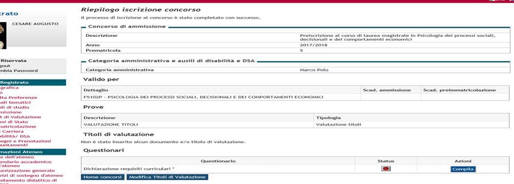 2 del Bando di concorso; i candidati in possesso di titolo conseguito/da conseguire in altro ateneo italiano devono inserire la dichiarazione relativa al possesso dei requisiti