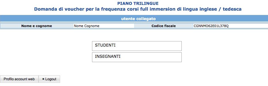 2. INSERIMENTO DATI Dopo aver effettuato il login, si accede nella procedura di compilazione della richiesta di un voucher individuale per la frequenza di corsi full immersion di lingua inglese e