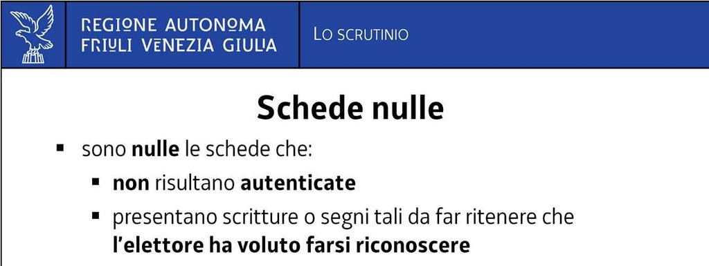 Le schede sono nulle quando non risultano autenticate o non sono quelle prescritte dalla legge,