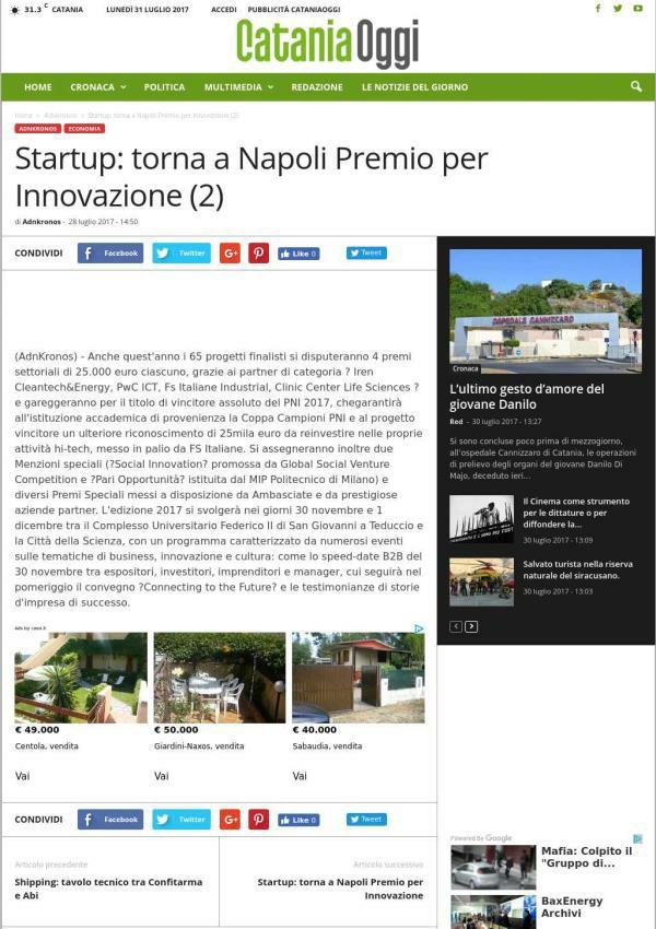 Catania Oggi Startup: torna a Napoli Premio per Innovazione (2) 28 luglio 2017 14:50 (AdnKronos) Anche quest'anno i 65 progetti finalisti si disputeranno 4 premi settoriali di 25.
