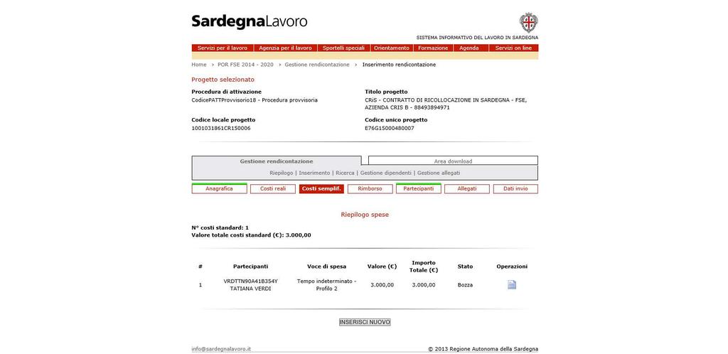 Se il salvataggio dell anagrafica è avvenuto con successo, il sistema modifica lo stato del partecipante da Bozza a Completato e crea nella sezione Costi semplificati le spese di riferimento per il